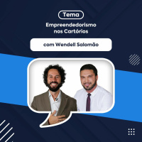 Empreendedorismo dos cartórios - Wendell Salomão