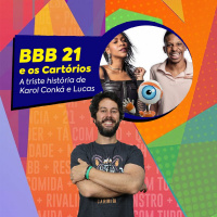 BBB 21 e os Cartórios - A triste história de Karol Conká e Lucas