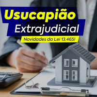 Usucapião Extrajudicial - Novidades da Lei 13.465!
