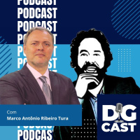DG CAST – Episódio 4 – Marco Antônio Ribeiro Tura