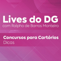 Lives do DG - Ralpho de Barros Monteiro - Concursos para Cartórios - Dicas