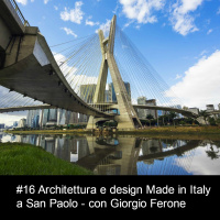 #16 Architettura e design Made in Italy a San Paolo - con Giorgio Ferone