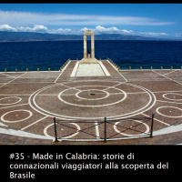 #35 - Made in Calabria: storie di connazionali viaggiatori alla scoperta del Brasile