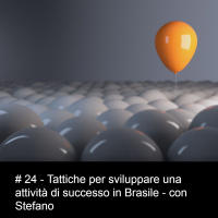 # 24 Tattiche per sviluppare una attività di successo in Brasile - con Stefano