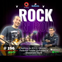 #196 A história do ROCK ITALIANO - Federico Taddei (Italiando) e Alessandro Gaini
