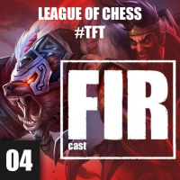 FIRCAST 04 - League of Chesss