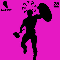 Lampcast #25 - As Pontas Soltas de Vingadores: Ultimato!