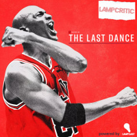 LampCritic #02 - The Last Dance (Arremesso Final) Uma Obra Através do Tempo