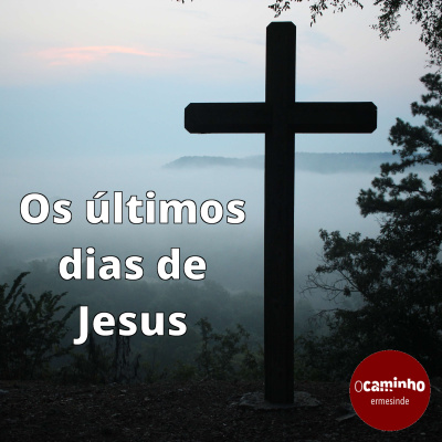 Os Últimos Dias De Jesus