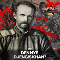 #188: Den Nye Djengis Khan?