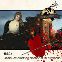 #41: Dans, dueller og damsels in distress