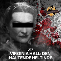 #277: Virginia Hall: Den Haltende Heltinde