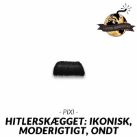 PIXI: Hitlerskægget - Ikonisk, moderigtigt, ondt
