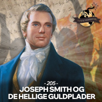 #205: Joseph Smith og De Hellige Guldplader
