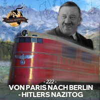 #222: Von Paris Nach Berlin - Hitlers Nazitog