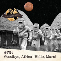 #75: Goodbye, Africa! Hello, Mars!