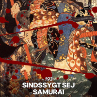 #193: Sindssygt Sej Samurai