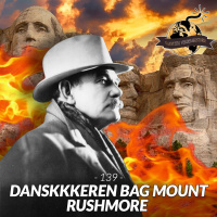 #139: DansKKKeren bag Mount Rushmore