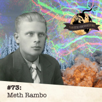 #73: Meth Rambo