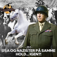 #251: USA og Nazister på samme hold... Igen!?