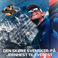 #220: Den Skøre Svensker: På Jernhest til Everest