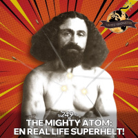 #249: The Mighty Atom: En Real Life Superhelt!