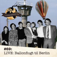 #69: Ballonflugt til Berlin (Live fra Musikhuset, Aarhus)