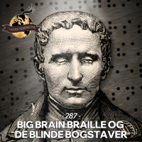 #287: Big Brain Braille og De Blinde Bogstaver