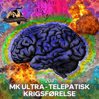 #204: MK ULTRA - Telepatisk Krigsførelse (BY REQUEST)