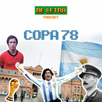 De Letra - Copa do Mundo de 1978 ( Ep. 001 )