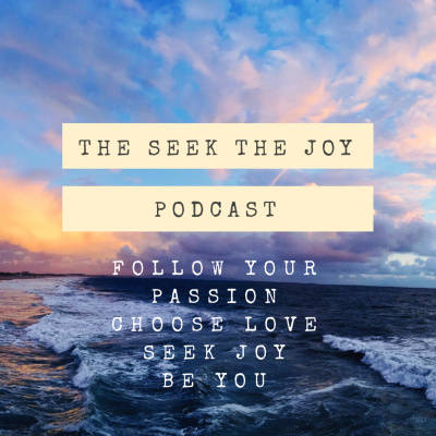 Seek The Joy Podcast