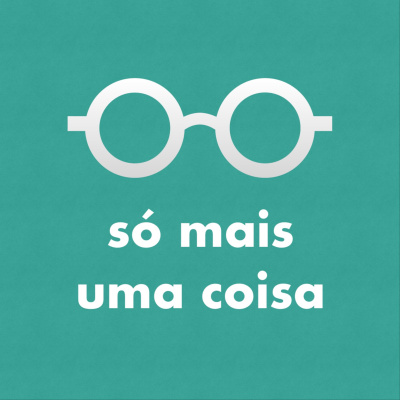 Só Mais Uma Coisa