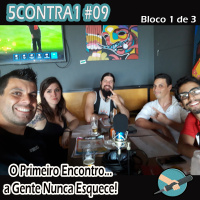 5 CONTRA 1 - Episódio #09 | Bloco 1 de 3 - O Primeiro Encontro a Gente Nunca Esquece