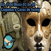 5 CONTRA 1 - Episódio #06 Bloco 2 de 03 - Cagadas e Casas de Swing