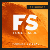 Fome e Sede - Ep1