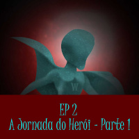 #02 A jornada do Herói - parte 1
