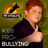 #008 - Pró-bullying