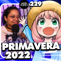 ANIMES DA TEMPORADA DE PRIMAVERA 2022 - Anime Crazies #229