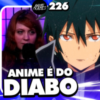 A relação dos Animes com do Diabo! - Anime Crazies #226