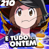 É Tudo Pra Ontem - Anime Crazies #210