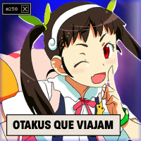 OTAKUS QUE VIAJAM - Anime Crazies #250