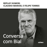 Replay Humor: Claudio Manoel e Felipe Torres