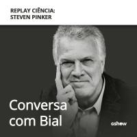 Replay Ciência: Steven Pinker