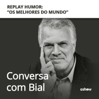 Replay Humor: Os Melhores do Mundo