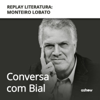 Replay Literatura: Monteiro Lobato