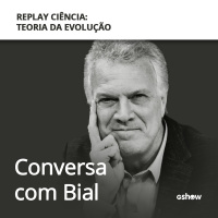 Replay Ciência: Teoria da Evolução