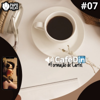 CafeDin #07 – Formação de Cartel