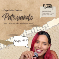 Patsyando #14 – Inventando Moda…de novo