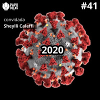 Papo Delas #41 – Nosso 2020