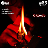 SobreIsso #63 – O Acordo, por Marcos Robles